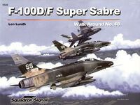 North American F-100 D/F Super Sabre by Len Lundh (Walk Around Series)